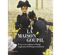 La Maison Goupil: Italian Success in Paris in the Years of Impressionism