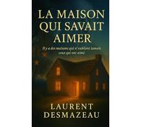 LA MAISON QUI SAVAIT AIMER: Il y a des maisons qui n’oublient jamais ceux qui ont aimé (Livres de Noël / Contes pour les tout-petits / Romance, Drame et Thriller, livres de cuisine)
