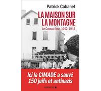 La Maison sur la montagne: Le Coteau-Fleuri, 1942-1945