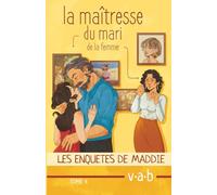 La maitresse du mari de la femme (Les enquêtes de Maddie)