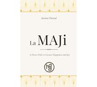 La MAJi: A Direct Path to Greater Happiness and Joy