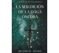 La Maldición de la Daga Oscura (Crónicas de Eldhoria)