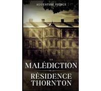 La Malédiction de la Résidence Thornton: La Trilogie de la Malédiction Braddock Tome 3