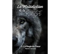 La Malédiction de la Rose 2: La Magie du Coeur