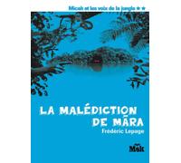 La malédiction de Mara (Micah et les voix de la jungle Tome 2)