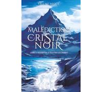 La Malédiction du Cristal Noir: Livre 2 : Poursuite à travers les Ombres
