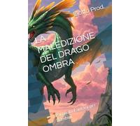 LA MALEDIZIONE DEL DRAGO OMBRA: Racconto Fantasy per Bambini