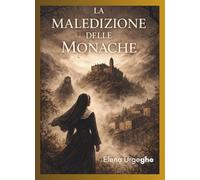 LA MALEDIZIONE DELLE MONACHE