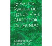 La Maleta Mágica de Leo: Un Viaje Alrededor del Mundo