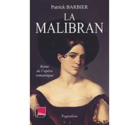 La Malibran: Reine de l'opéra romantique
