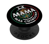 La Mama Mas Chingona Spanish Latinx Funny Mexicans Saying PopSockets Adhesive PopGrip