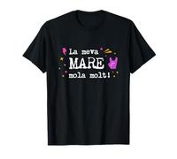 La Mama Mola Molt, Dia de la Mare, Regal, Català T-Shirt