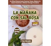 La Mañana con Sal Rosa: Un Ritual Natural para Quemar Grasa, Mejorar la Salud Intestinal y Obtener Energía Duradera