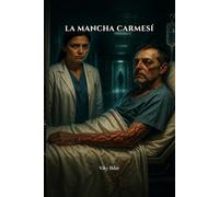 LA MANCHA CARMESÍ: Lo que late bajo la piel no siempre es humano
