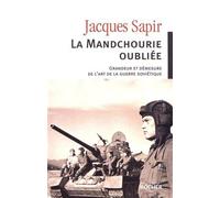La Mandchourie oubliée: Grandeur et démesure de l'art de la guerre soviétique