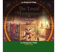 La Mangouste Fidèle: Un conte intemporel de loyauté et de sagesse de l'Inde ancienne (Panchatantra Tales: Timeless Wisdom for Modern Kids)