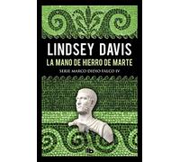 La mano de hierro de Marte (Serie Marco Didio Falco 4) (MAXI)