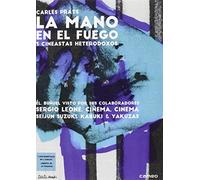 La mano en el fuego - 3 cineastas heterodoxos