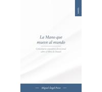 La Mano que mueve al mundo: Comentario expositivo devocional sobre el libro de Daniel