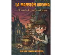 LA MANSIÓN ARCANA: El secreto del cuarto del tesoro.