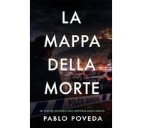 La Mappa della Morte: Un thriller poliziesco dell’ispettrice Marta Agulló: 1 (Ispettrice Marta Agulló, Brigata Omicidi - thriller poliziesco)