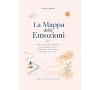 La Mappa delle Emozioni: Guida pratica per genitori imperfetti per accompagnare capricci, rabbia, paure e grandi emozioni nei bambini da 0 a 5 anni (Crescere Insieme)