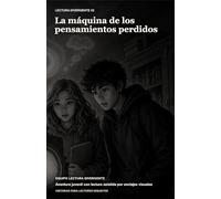La máquina de los pensamientos perdidos: Aventura juvenil con lectura asistida por anclajes visuales