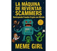 La máquina de reventar scammers: Destruyendo Fraudes Crypto con Bitcoin