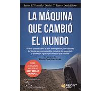 La máquina que cambió el mundo : la historia de la producción lean, el arma secreta de Toyota que revolucionó la industria mundial del automóvil