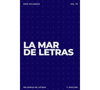 La mar de letras: Volumen 79: 3.000 palabras · 150 sopas de letras · En español · Letra grande (LA MAR DE LETRAS (100 Volúmenes) (1.ª ed) - Colección de 15.000 sopas de letras en español)