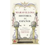 La maravillosa historia del español (Instituto Cervantes)