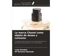 La marca Chanel como objeto de deseo y consumo: La influencia de la marca en el comportamiento y la opinión de consumidores y no consumidores