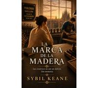 La Marca de la Madera (UNIVERSO SYBIL KEANE)