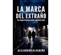 La Marca del Extraño: Thriller psicológico que combina suspense y terror