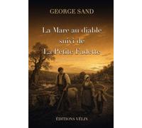 La Mare au diable, suivi de La Petite Fadette (Illustrated Edition): Deux romans champêtres du Berry · Texte intégral · 13 illustrations originales, introduction inédite