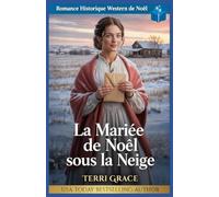 La Mariée de Noël sous la Neige: Romance Historique Western de Noël: 4 (Amour de Noël sous les Étoiles de l'Ouest)