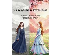 La mariée inattendue: Un voyage à travers le deuil vers un amour imprévu