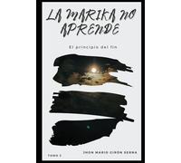 La Marika No Aprende: El Principio del Fin