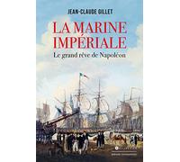 La Marine impériale: Le grand rêve de Napoléon