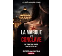 La Marque du Conclave: Une femme, une marque, vingt ans de silence (Les Irréparables)