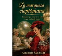 LA MARQUESA CLEPTÓMANA: Cuando lo que tomas no es todo lo que realmente buscas.