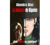 La máscara de Nápoles: ¿Qué oculta su máscara?: 1 (La odisea de las almas rotas)