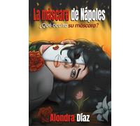 La máscara de Nápoles: ¿Qué oculta su máscara? (La odisea de las almas rotas)