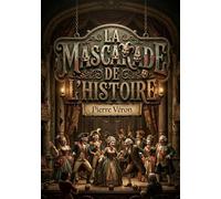 La Mascarade de l'histoire: Un dictionnaire satirique et impertinent de Pierre Véron, offrant des portraits mordants de figures historiques et contemporaines.