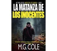LA MATANZA DE LOS INOCENTES: Un thriller del inspector jefe Garrick - libro 1