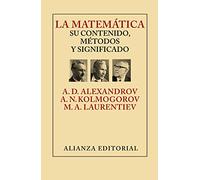 La matemática su contenido, métodos y significado / Mathematics Its Contents, Method, and Meaning (Libros Singulares (LS))