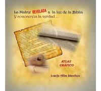LA MATRIX REVELADA A LA LUZ DE LA BIBLIA: Y conoceréis la Verdad....