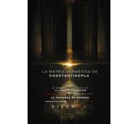 LA MATRIZ HERMÉTICA DE CONSTANTINOPLA: La Arquitectura Oculta del Poder Bizantino (CULTURAS DEL MUNDO)