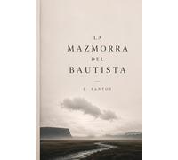 La mazmorra del Bautista: Cuando Dios calla, la fe duele y el silencio parece eterno