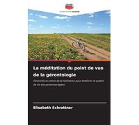 La méditation du point de vue de la gérontologie: Potentiels et limites de la méditation pour améliorer la qualité de vie des personnes âgées